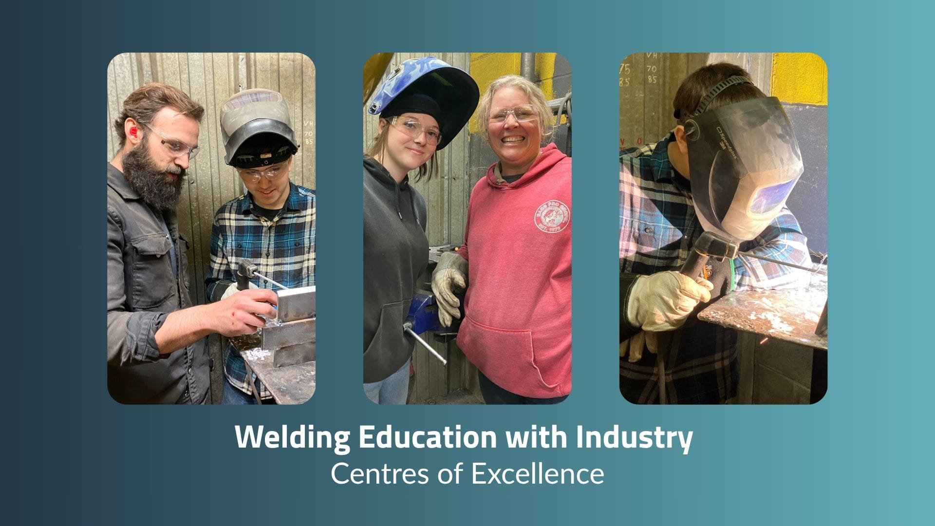 Graphic with 3 images of students welding with their mentors as part of the Centres of Excellence program