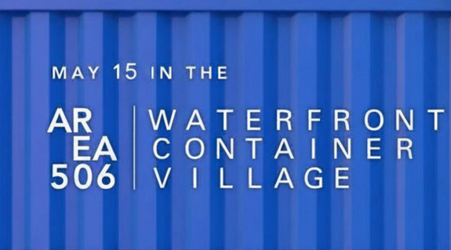 Area 506 Waterfront Container Village opens Friday